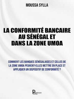 cover image of La Conformité bancaire au Sénégal et dans la Zone UMOA